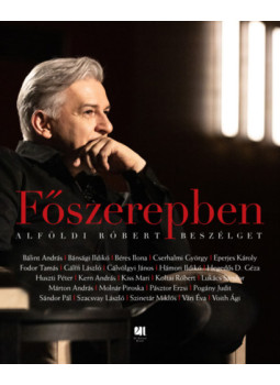 Alföldi Róbert - Főszerepben Alföldi Róbert - Főszerepben, null 2024 antikvár könyv