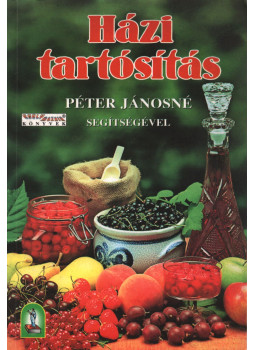 Péter Jánosné - Házi tartósítás, Budapest 1999 antikvár könyv