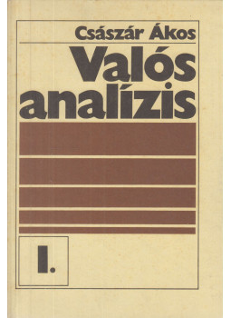 Császár Ákos - Valós analízis I. Császár Ákos - Valós analízis I., Budapest 1989 antikvár könyv