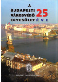Czaga Viktória - A Budapesti Városvédő Egyesület 25 éve