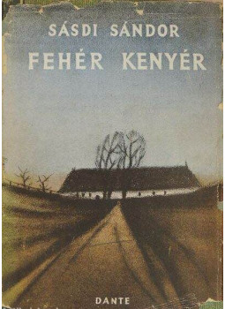 Sásdi Sándor - Fehér kenyér Sásdi Sándor - Fehér kenyér, Budapest 1946 antikvár könyv