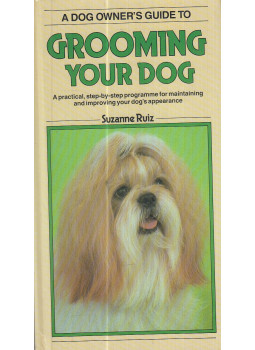 Ruiz, Suzanne - A Dog Owner's Guide to Grooming Your Dog Ruiz, Suzanne - A Dog Owner's Guide to Grooming Your Dog, London-New York 1987 antikvár könyv
