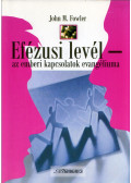 John M. Fowler - Efézusi levél - az emberi kapcsolatok evangéliuma