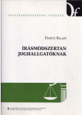 Fekete Balázs - Írásmódszertan joghallgatóknak