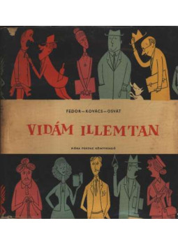 Osvát Katalin, Kovács Judit, Bné Fodor Ágnes - Vidám illemtan Osvát Katalin, Kovács Judit, Bné Fodor Ágnes - Vidám illemtan, Budapest 1965 antikvár könyv