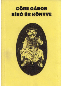 Göre Gábor - Göre Gábor bíró úr könyve Göre Gábor - Göre Gábor bíró úr könyve, null 0 antikvár könyv