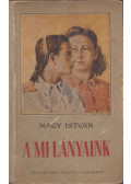 Nagy István - A mi lányaink