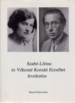 Kabdebó Lóránt, Lengyel Krisztina - Szabó Lőrinc és Vékesné Korzáti Erzsébet levelezése (aláírt), Budapest 2000 antikvár könyv