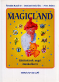 Poros A.; Trentinné Benkő Éva; Ábrahám Károlyné - Magicland - Kisiskolások angol munkafüzete