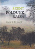 Balla Ede-Zsolt - Szent földünk rajza