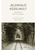 Valuch Tibor - Jelenvaló közelmúlt