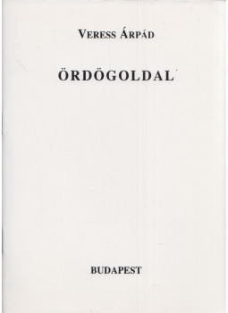 Veress Árpád - Ördögoldal (dedikált) Veress Árpád - Ördögoldal (dedikált), Budapest 2007 antikvár könyv