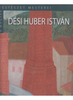 Horváth György - Dési Huber István Horváth György - Dési Huber István, Budapest 2015 antikvár könyv