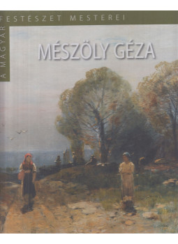Szinyei Merse Anna - Mészöly Géza Szinyei Merse Anna - Mészöly Géza, Budapest 2015 antikvár könyv