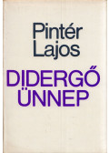 Pintér Lajos - Didergő ünnep