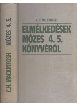Mackintosh, C. H. - Elmélkedések Mózes 4. 5. könyvéről, null 0 antikvár könyv
