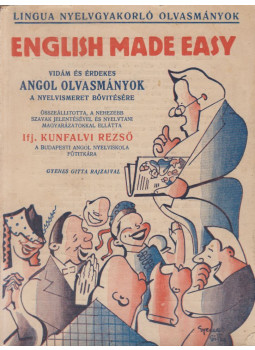 ifj. Kunfalvi Rezső - English Made Easy ifj. Kunfalvi Rezső - English Made Easy, Budapest 0 antikvár könyv
