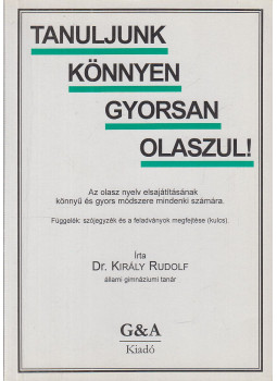 Király Rudolf - Tanuljunk könnyen gyorsan olaszul! Király Rudolf - Tanuljunk könnyen gyorsan olaszul!, Budapest 1997 antikvár könyv