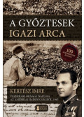 Kertész Imre - A győztesek igazi arca