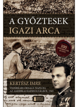 Kertész Imre - A győztesek igazi arca Kertész Imre - A győztesek igazi arca, null 2024 antikvár könyv