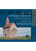 Németh Zsolt - A Kárpát-medence legkülönlegesebb Árpád-kori templomai II. (Dedikált)
