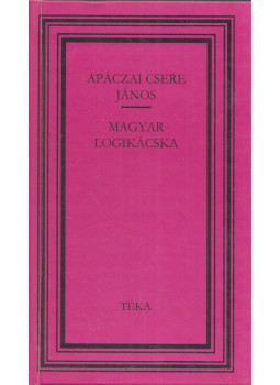 Apáczai Csere János - Magyar logikácska Apáczai Csere János - Magyar logikácska, Bukarest 2001 antikvár könyv