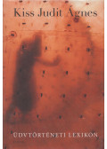 Kiss Judit Ágnes - Üdvtörténeti lexikon