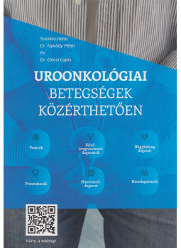 Dr. Nyirády Péter, Dr. Géczi Lajos - Uroonkológiai betegségek közérthetően Dr. Nyirády Péter, Dr. Géczi Lajos - Uroonkológiai betegségek közérthetően, Budapest 2021 antikvár könyv