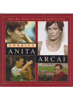 Ágai Kis András, Liszkay Gábor Levente - Görbicz Anita arcai Ágai Kis András, Liszkay Gábor Levente - Görbicz Anita arcai, Budapest 2007 antikvár könyv