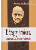 P. Szeghy Ernő - Gondolatok az élet késő alkonyán