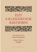 Adamik Tamás, Simon Erika - Élet a klasszikusok kertjeiben