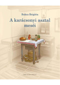 Baksa Brigitta - A karácsonyi asztal meséi