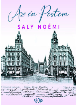 Saly Noémi - Az én Pestem Saly Noémi - Az én Pestem, null 2024 antikvár könyv