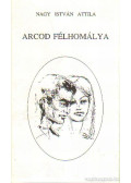 Nagy István Attila - Arcod félhomálya (Dedikált)