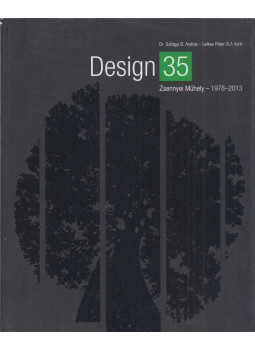 Szilágyi B. András, Lelkes Péter - Design 35 - Zsennyei Műhely 1978-2013 Szilágyi B. András, Lelkes Péter - Design 35 - Zsennyei Műhely 1978-2013, null 2014 antikvár könyv