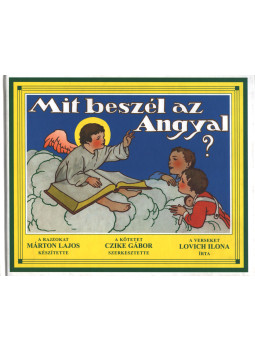 Czike Gábor, Lovich Ilona - Mit beszél az Angyal? Czike Gábor, Lovich Ilona - Mit beszél az Angyal?, null 0 antikvár könyv