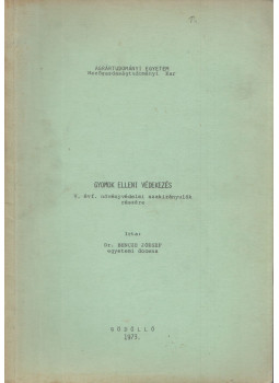 Bencze József - Gyomok elleni védekezés, Gödöllő 1973 antikvár könyv
