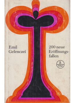 Gelenczei Emil - 200 neue Eröffnungsfallen Gelenczei Emil - 200 neue Eröffnungsfallen, Berlin 1976 antikvár könyv