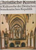 Baier, Gerd - Christliche Kunst im Kulturerbe der Deutschen Demokratischen Republik