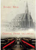 Zolnai Béla - Garázda Péter vallomásai