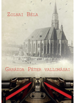 Zolnai Béla - Garázda Péter vallomásai Zolnai Béla - Garázda Péter vallomásai, null 2024 antikvár könyv