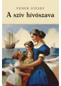 Fehér József - A szív hívószava