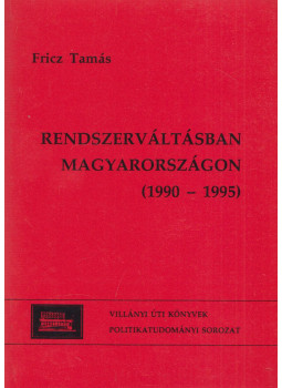 Fricz Tamás - Rendszerváltásban Magyarországon, Budapest 1996 antikvár könyv