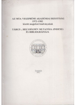 Dr. Bakács Tiborné - Az MTA Veszprémi Akadémiai Bizottság 1972-1982 között megjelent kiadványainak tárgy-, helységnév mutatója (indexe) és bibliográfiája, Veszprém 1982 antikvár könyv