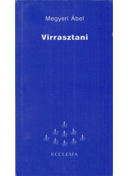 Megyeri Ábel - Virrasztani Megyeri Ábel - Virrasztani, Budapest 1998 antikvár könyv