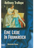 TROLLOPE. ANTHONY - Eine Liebe in Frankreich