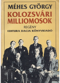 Méhes György - Kolozsvári milliomosok Méhes György - Kolozsvári milliomosok, Kolozsvár 1997 antikvár könyv