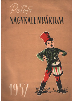 Több szerző - Petőfi Nagykalendárium 1957. Több szerző - Petőfi Nagykalendárium 1957., Budapest 1956 antikvár könyv