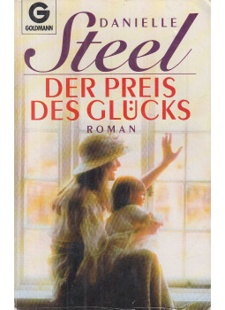 Danielle Steel - Der Preis des Glücks Danielle Steel - Der Preis des Glücks, München 1989 antikvár könyv