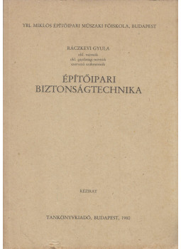 Ráczkevei Gyula - Építőipari biztonságtechnika, Budapest 1980 antikvár könyv